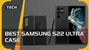 Best Samsung S22 Ultra case in 2023