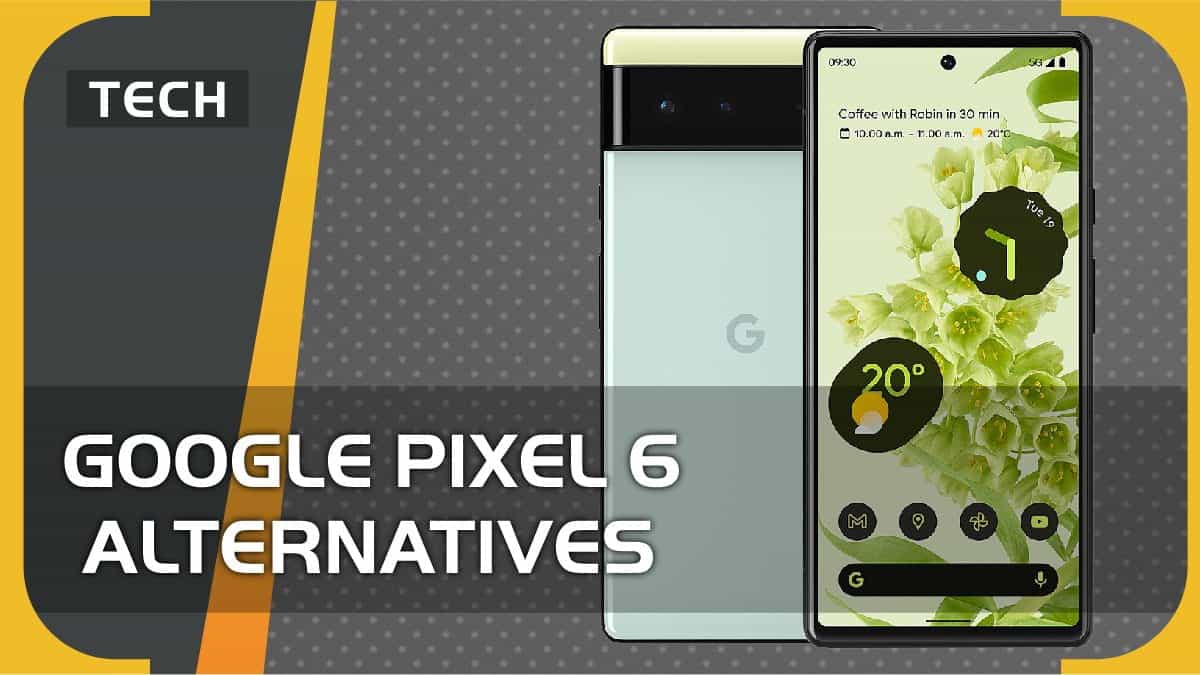 Google Pixel 6 alternatives - our top picks