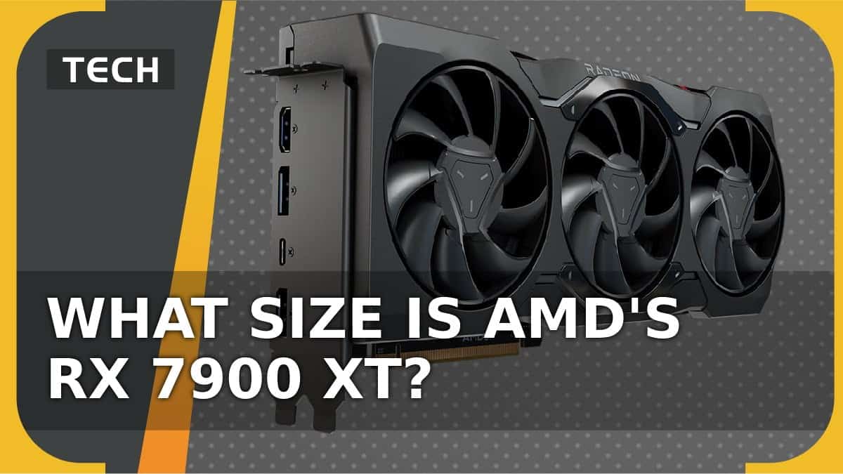 What size is RX 7900 XT – what dimensions are AMD’s new graphics card?