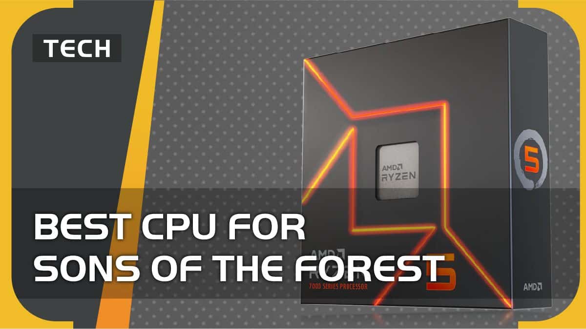 Best CPU for Sons of the Forest – AMD & Intel
