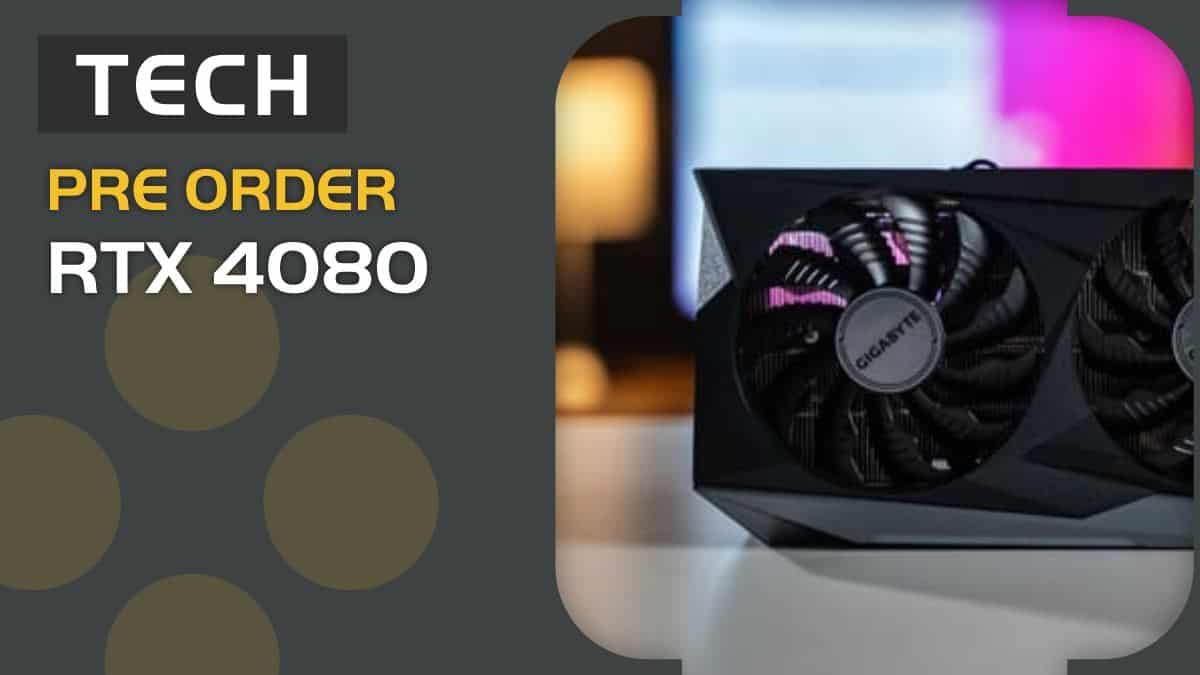 RTX 4080 pre order US / UK