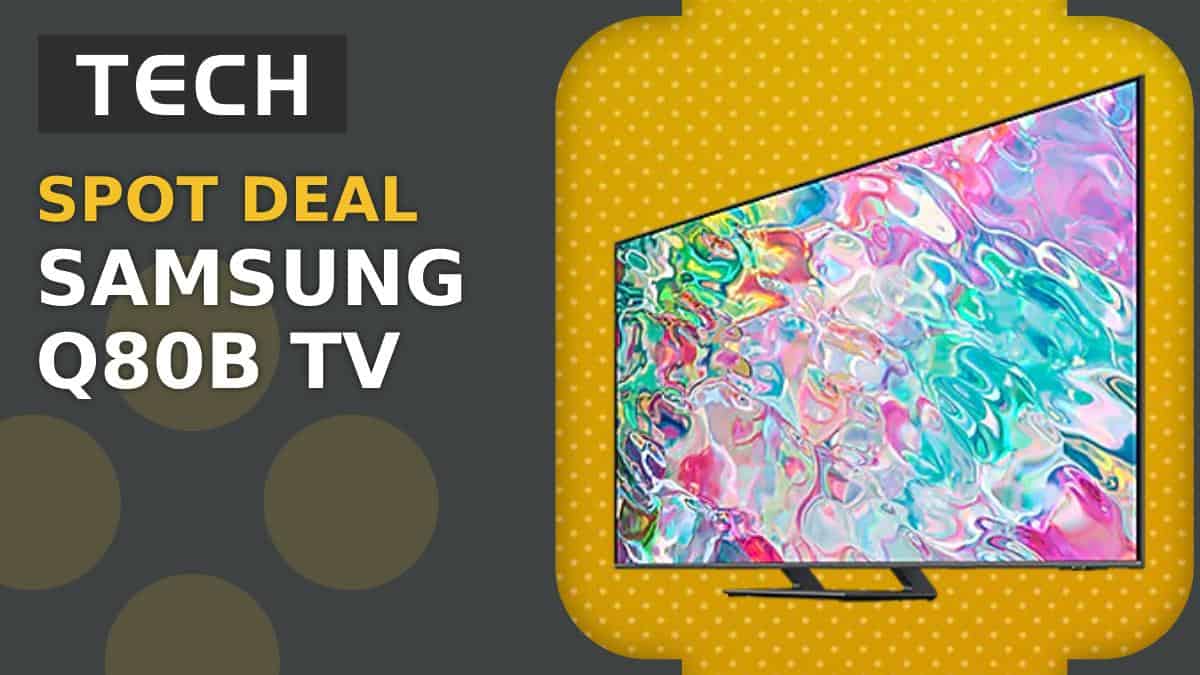 Last minute Samsung Q80B QLED TV deal now $900 off