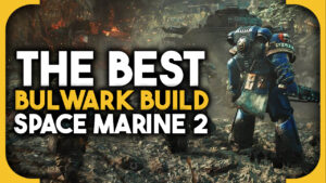 Space Marine 2 best Bulwark build: feature image with text.