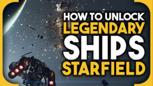 All Starfield legendary ships locations and how to unlock them