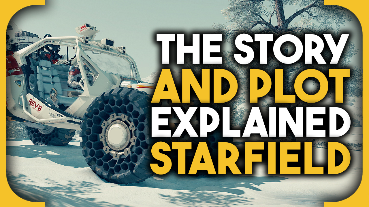 Starfield story and plot explained - the story so far