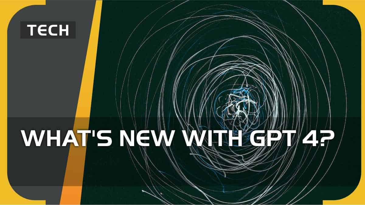 What’s new with GPT 4 – latest features and updates