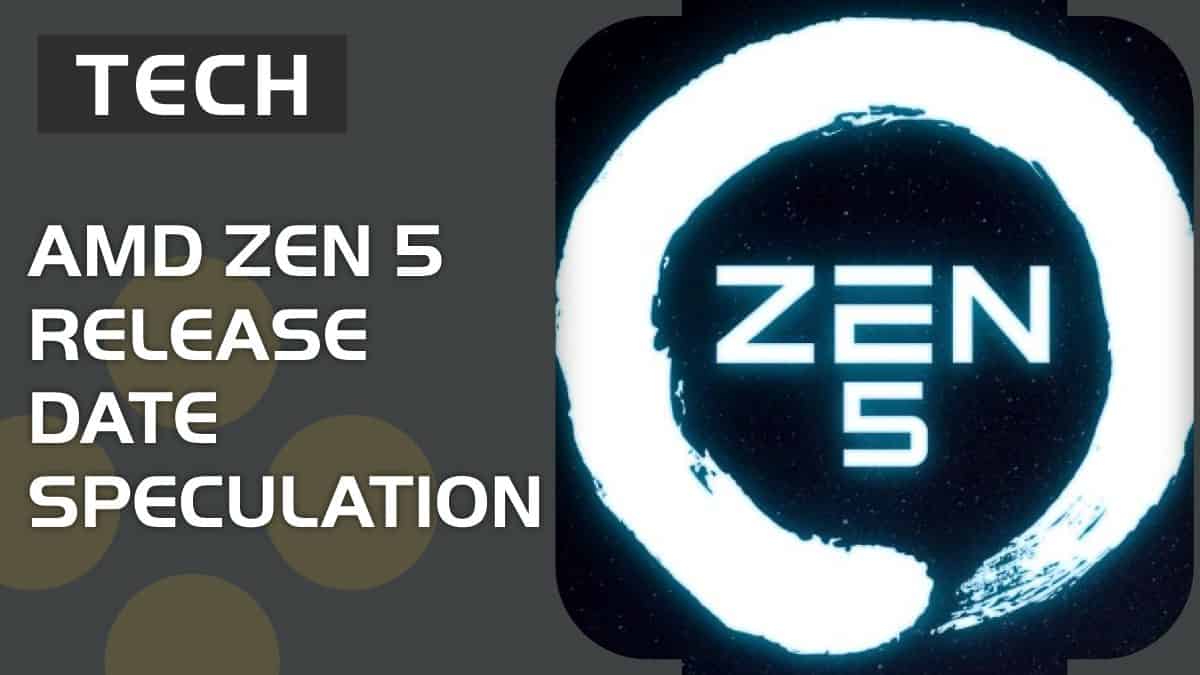 AMD Zen 5 release date speculation – when could it be out?